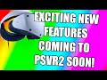 Sony Is Adding VERY AMAZING NEW FEATURES For PSVR2 | Latest on Big Upcoming PSVR2 Games | PSVR2 NEWS