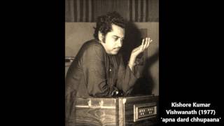 Kishore Kumar - Vishwanath (1978) - 'apna dard chhupaana'