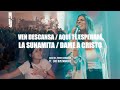 Ven descansa / Aquí te esperaré / La sunamita | Casa del Padre Adoración Ft. @EricBustamante