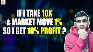 If i take 10x leverage \u0026 market move 1% so i get 10% profit?, leverage trading secrets in hindi