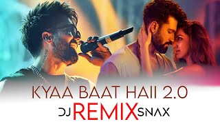 Kya Baat Hai 2 0 Remix Dj Snax