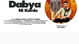 Dabya Ni Karde (Full Song) | Ndee Kundu, Bintu Pabra, KP Kundu | New Haryanvi Songs Haryanavi 2021