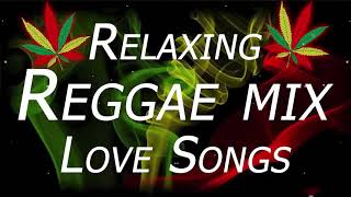 REGGAE REMIX NONSTOP   RELAXING REGGAE LOVE SONGS   REGGAE ENGLISH LOVE SONGS REMIX