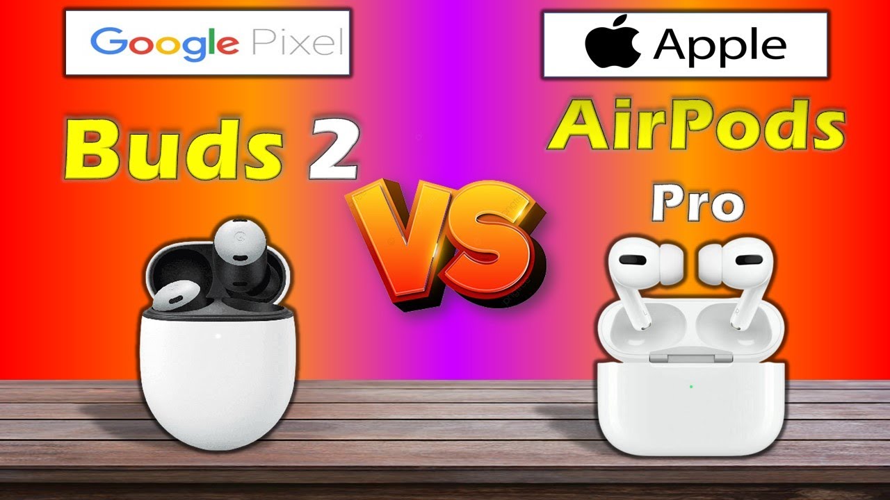 GOOGLE PIXEL BUDS 2 VS APPLE AIRPODS PRO - YouTube