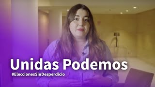 #EleccionesSinDesperdicio - Unidas Podemos