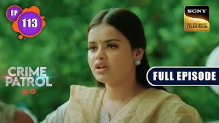 Shikaar | Crime Patrol 2.0 - Ep 113 | Full Episode | 10 Aug 2022