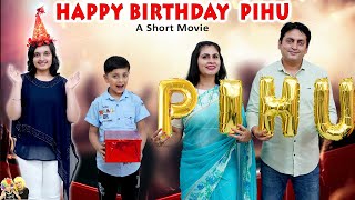 HAPPY BIRTHDAY PIHU | Birthday special short movie | Aayu and Pihu Show