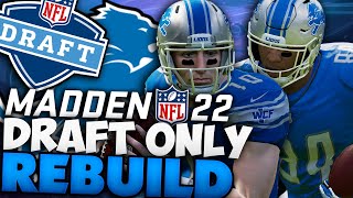 Draft Only Rebuild of The Detroit Lions! We Drafted A Superstar X Factor! Madden 22 Franchise