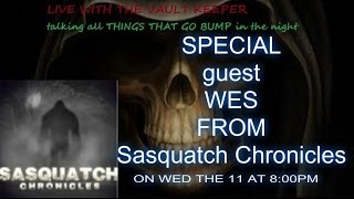 WES from SASQUATCH CHRONICLES joins us LIVE