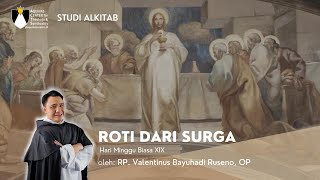 Roti dari Surga, Studi Alkitab bersama Romo Bayu, OP