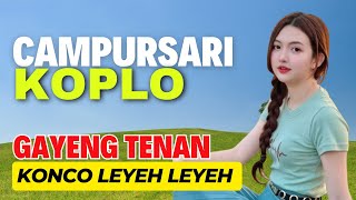 CAMPURSARI POP JAWA KOPLO GAYENG TENAN LUR KAGEM KONCO LEYEH LEYEH