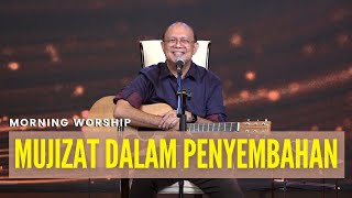 MUJIZAT DALAM PENYEMBAHAN  ||  MORNING WORSHIP 13 APRIL 2022