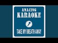 Take My Breath Away (Karaoke Version) (Originally Performed By Berlin)