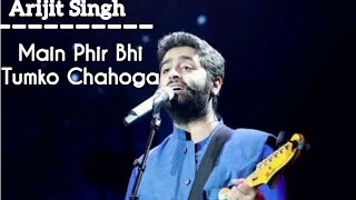 Lyrics : Phir Bhi Tumko Chahunga | Full Song ( Half Girlfriend ) Arijit S , Shashaa T | Mithoon