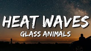 Glass Animals - Heat Waves (Lyrics) [4k]