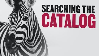 Searching the Catalog