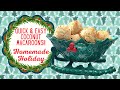 QUICK AND EASY COCONUT MACAROONS!! HOMEMADE HOLIDAY!!