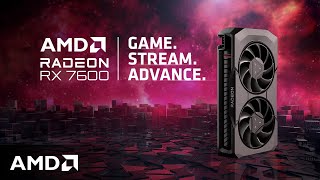 AMD Radeon™ RX 7600 | Game. Stream. Advance.
