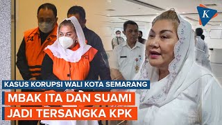 Wali Kota Semarang Mbak Ita dan Suaminya Jadi Tersangka KPK, Ini Kasusnya...