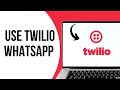 How to Use Twilio WhatsApp Sandbox to Send and Receive Messages ?