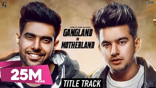 Gangland in Motherland : Guri | Jass Manak (Title Song) Punjabi Web Series | Punjabi Song