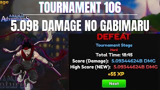 5.09B DAMAGE EARLY STRAT NO GABIMARU ON TOURNAMENT 106 | Anime Adventures