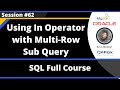 SQL - Part 62 - Using In Operator with Multi Row Sub Query