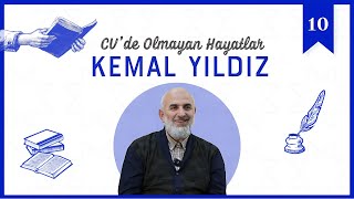 Prof. Dr. Kemal Yıldız | CV'de Olmayan Hayatlar [10. Bölüm]