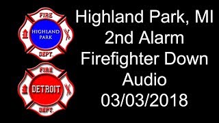 Highland Park Fire - Firefighter Down at 2nd Alarm, 99 Manchester St., 03/03/2018