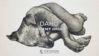 Dahu - Ancient Order (Original Mix) | Steyoyoke