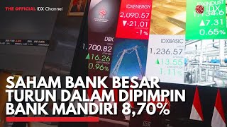 Saham Bank Besar Turun Dalam Dipimpin Bank Mandiri 8,70% | IDX CHANNEL