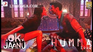 The Humma Song Lyrics – OK Jaanu | Shraddha Kapoor | Aditya Roy | A.R. Rahman, Badshah, Tanishk