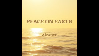 Akwave - A New Dawn Rising (Official Music) | Peace On Earth