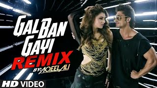 Remix GAL BAN GAYI  | DJ Aqeel Ali | Meet Bros | Urvashi Rautela & Vidyut Jammwal | Now BN HD Song