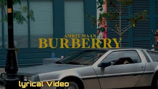 Burberry (lyrical Video): AMRIT MAAN Ft Shipra Goyal | XPENSIVE | Latest Punjabi Songs 2022