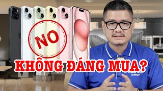 Tư vấn điện thoại: iPhone 15 Plus KHÔNG ĐÁNG MUA vì lý do này?