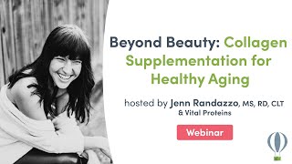 Beyond Beauty: Collagen Supplementation for Healthy Aging | Fullscript Webinar