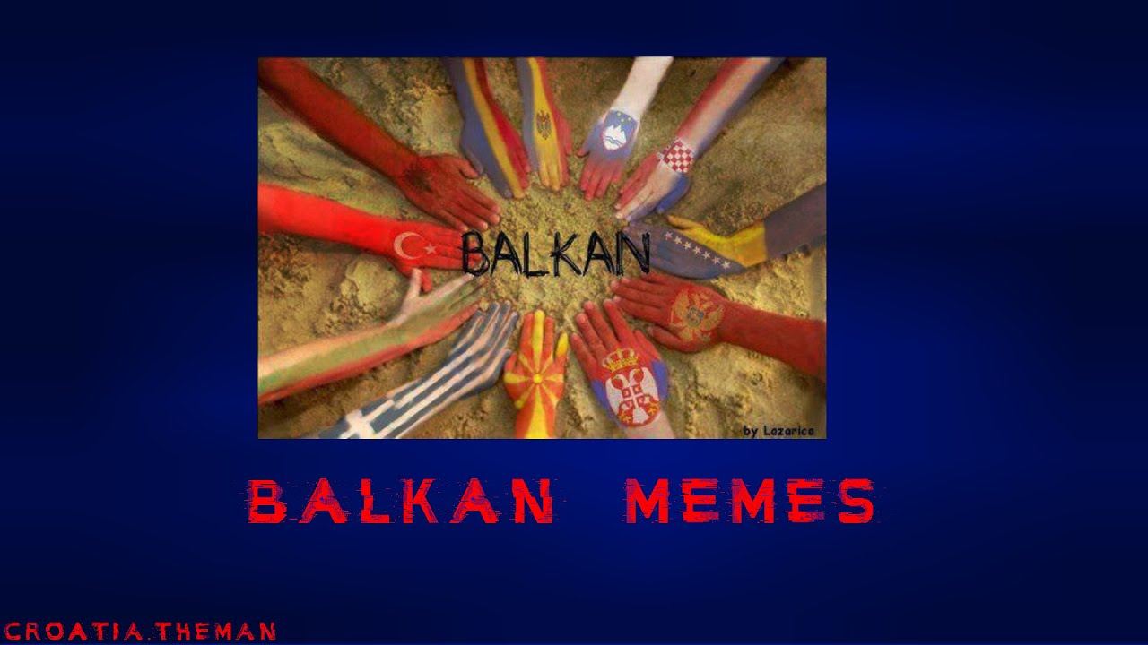 Balkan Memes Youtube