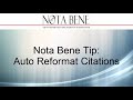 Nota Bene Software Tutorials: Tip -- Auto Reformat Citations