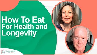 How To Eat For Health and Longevity | Healthy Eating