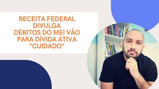 Receita Federal Divulga que os Débitos do MEI Vai para Divida Ativa