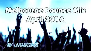 Eletro House - Melbourne Bounce Mix April 2016 | Crazy drops & Melodies | by LivingToMix