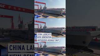 China launches new-generation amphibious assault ship