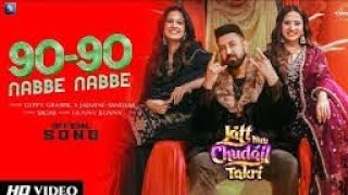 90 - 90 Nabbe Nabbe - Sargun Mehta |  Gippy Grewal & Jasmine Sandlas | Roopi Gill | New Song 2024