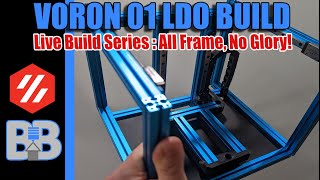 Voron 0.1 LDO Kit DIY 3D Printer Kit Live Build: *Part 5* LDO Frame Done!