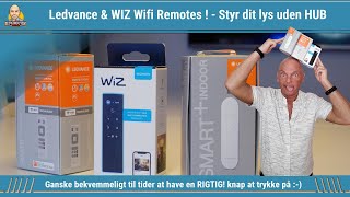 Ledvance og WIZ Wifi Remotes - Styr dit Lys UDEN! Smart HUB, eller bare fordi du kan :-)