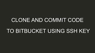 Clone and commit code to Bitbucket using SSH key