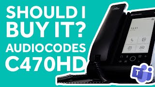 Teams Phone Review Audiocodes C470HD