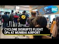 Passengers Fume At Mumbai Airport Amid Flight Delays, Cancellations I Cyclone Biparjoy