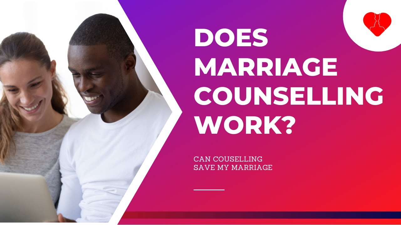 Benefits Of Marriage Counseling | Can Counselling Save My Marriage ...